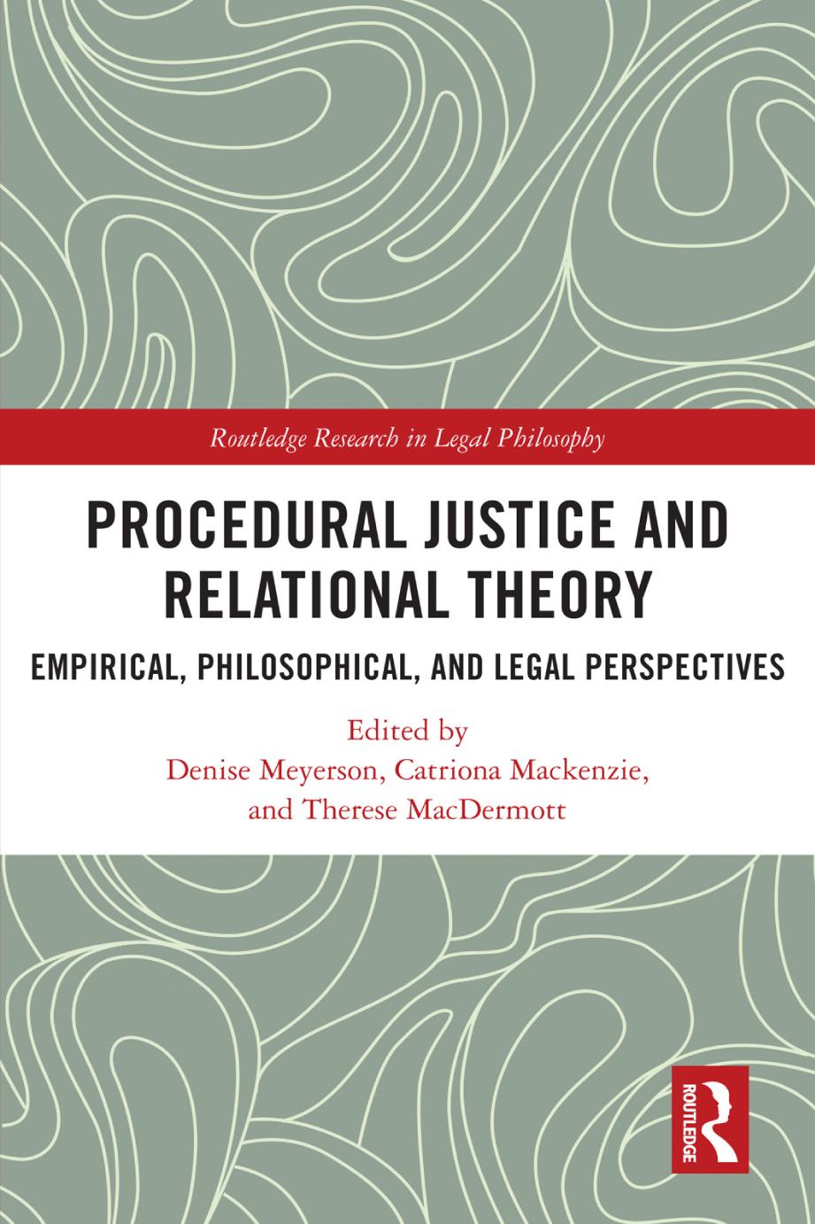 Procedural Justice And Relational Theory Empirical Philosophical And Legal Perspectives Denise Meyerson
