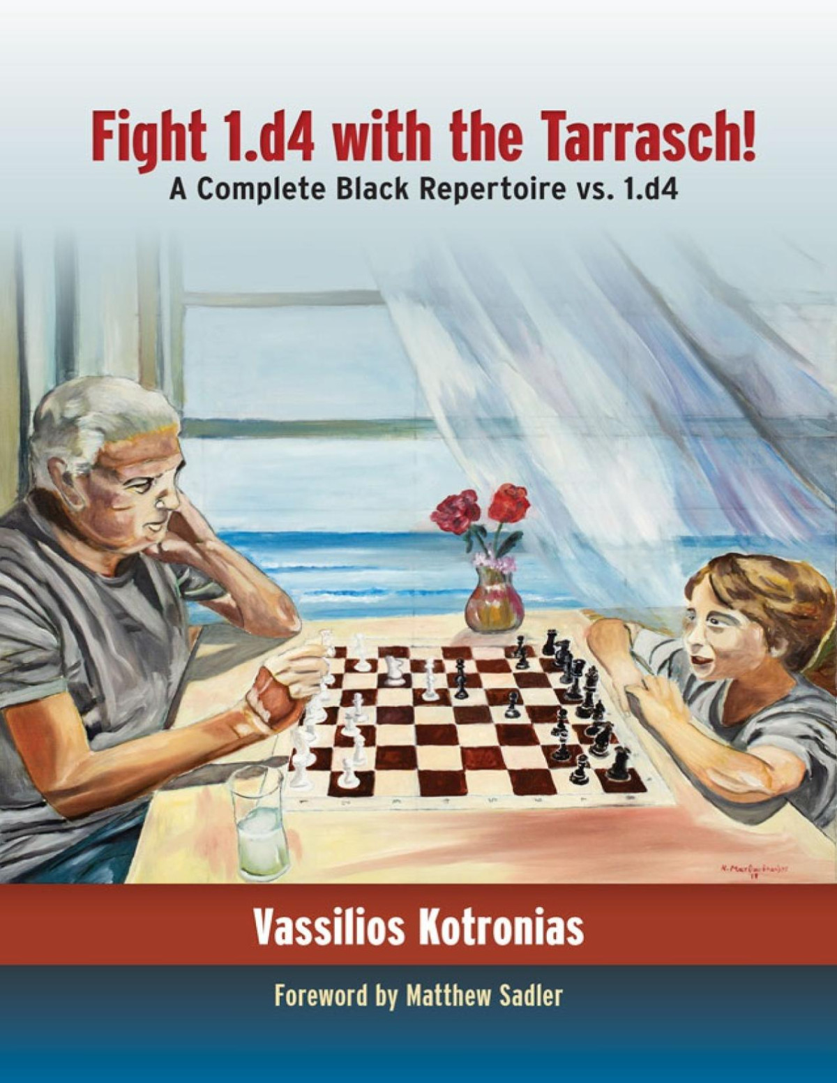Fight 1d4 With The Tarrasch A Complete Black Repertoire Vs 1d4 Vassilios Kotronias