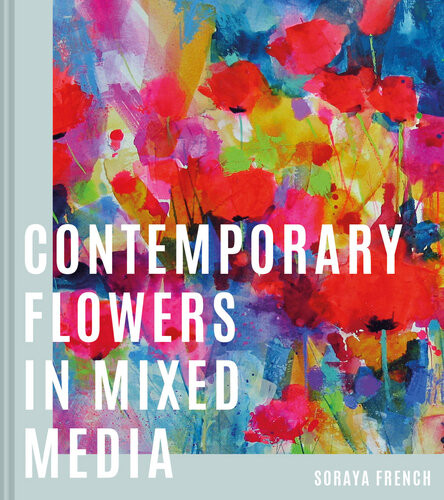 Contemporary Flowers In Mixed Media Soraya French