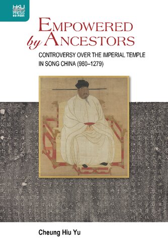 Empowered By Ancestors Controversy Over The Imperial Temple In Song China 9601279 Cheung Hiu Yu