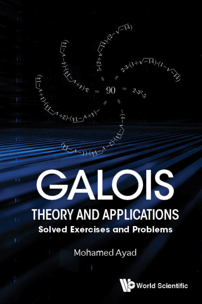 Galois Theory And Applications Solved Exercises And Problems Mohamedayad