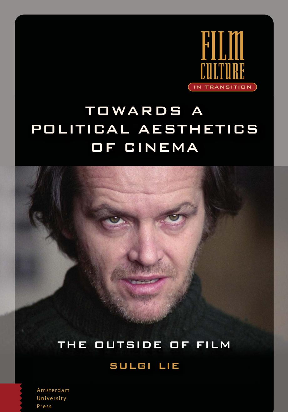 Towards A Political Aesthetics Of Cinema The Outside Of Film Sulgi Lie