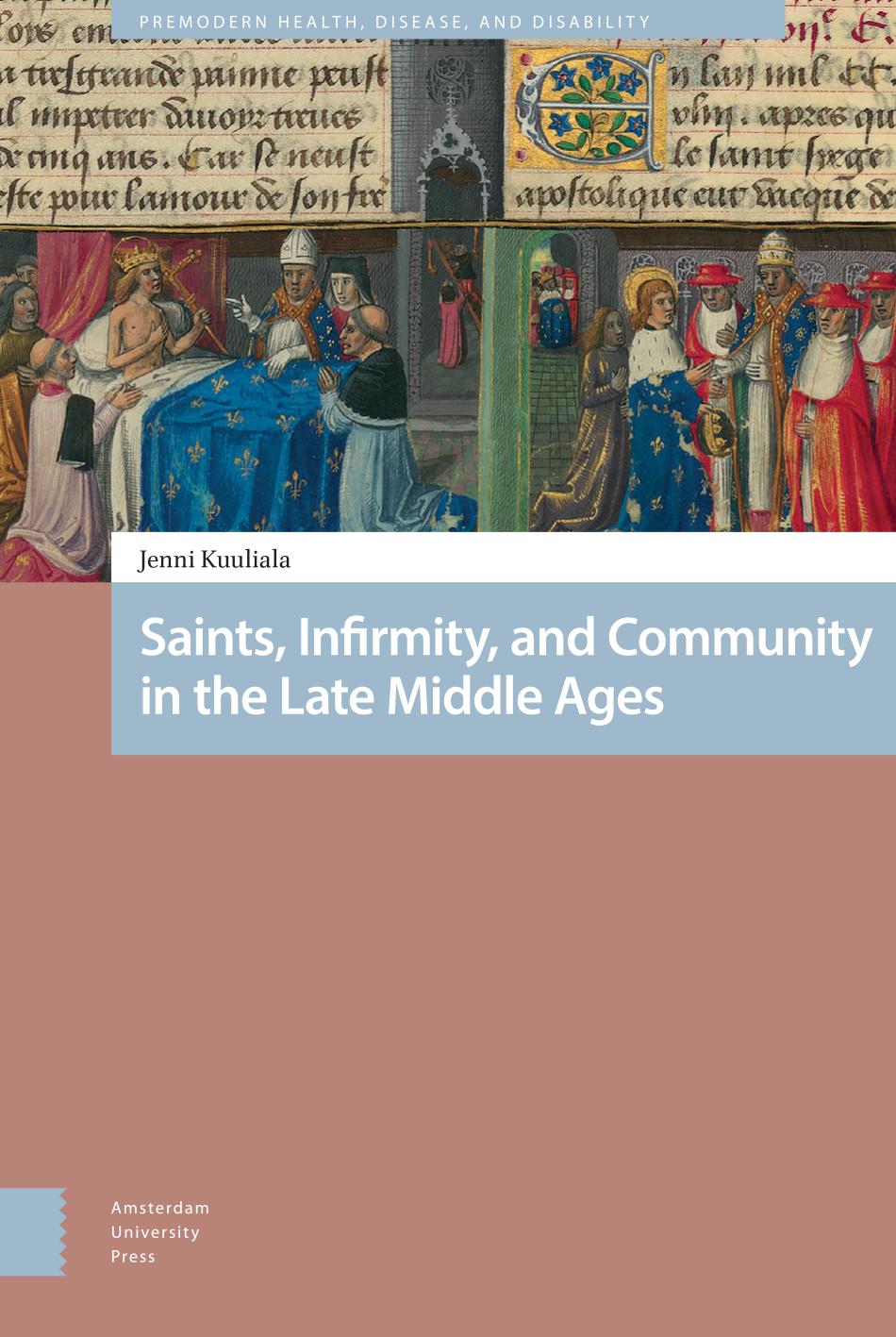 Saints Infirmity And Community In The Late Middle Ages Jenni Kuuliala