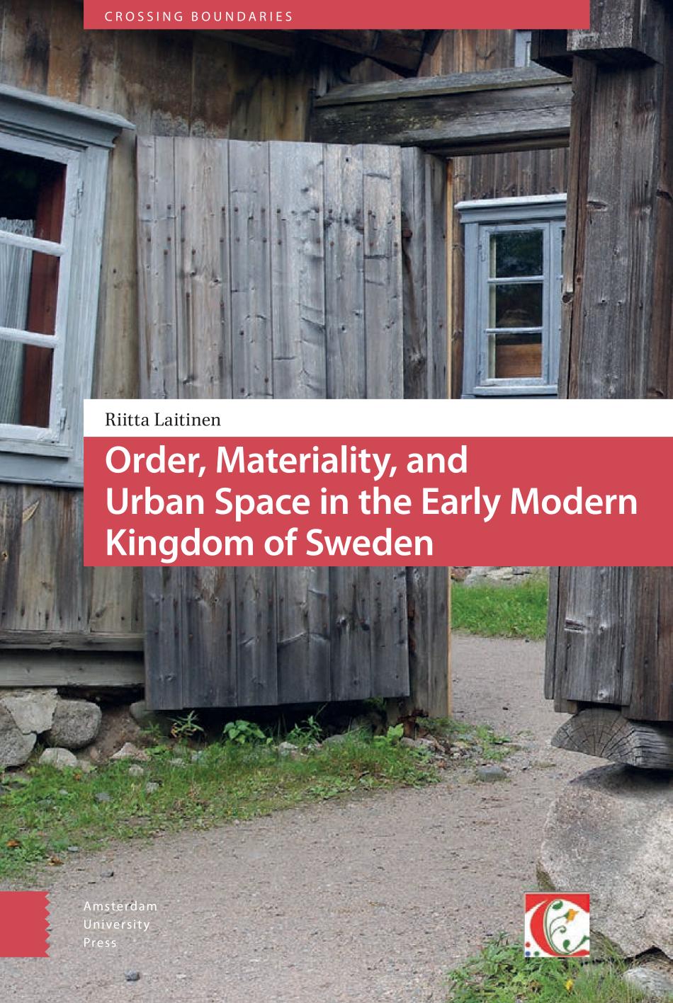 Order Materiality And Urban Space In The Early Modern Kingdom Of Sweden Riitta Laitinen