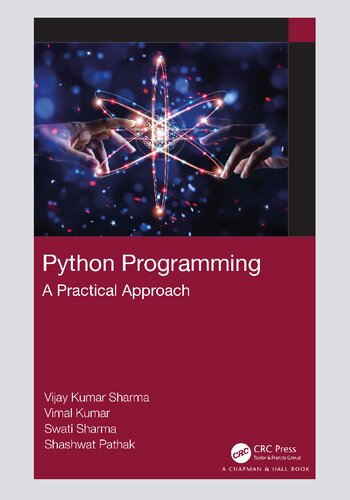 Python Programming A Practical Approach Vijay Kumar Sharma Vimal Kumar Swati Sharma Shashwat Pathak