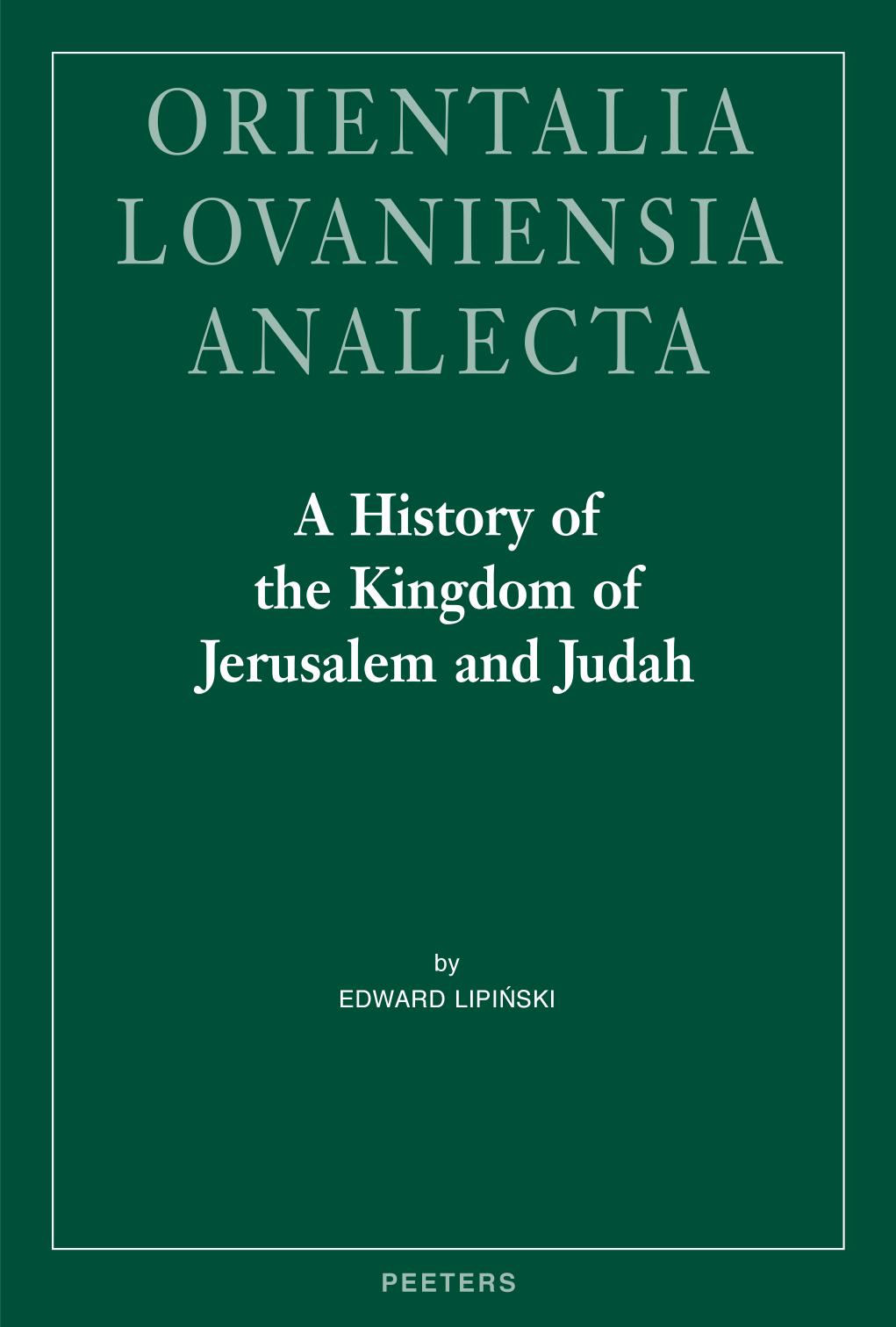 A History Of The Kingdom Of Jerusalem And Judah Orientalia Lovaniensia Analecta Edward Lipinski