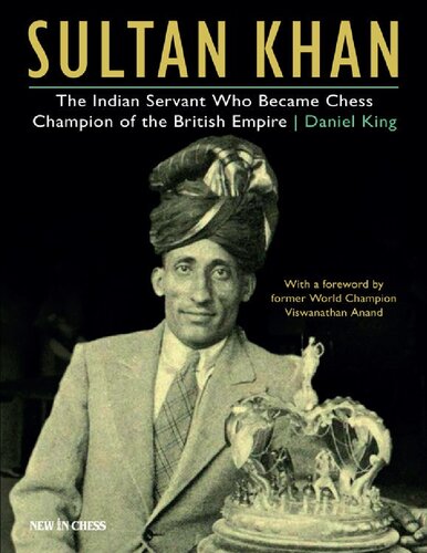 Sultan Khan The Indian Servant Who Became Chess Champion Of The British Empire Daniel King