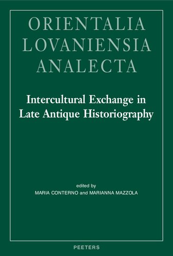 Intercultural Exchange In Late Antique Historiography Bibliotheque De Byzantion M Conterno Editor
