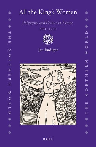 All The Kings Women Polygyny And Politics In Europe 9001250 Jan Rdiger