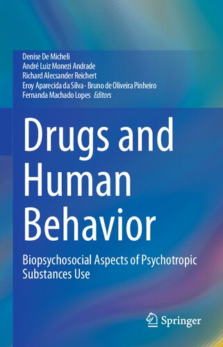 Drugs And Human Behavior Biopsychosocial Aspects Of Psychotropic Substances Use 1st Ed 2021 Eroy Aparecida Da Silva Editor Andr Luiz Monezi Andrade Editor Fernanda Machado Lopes Editor Richard Alecsander Reichert Editor Denise De Micheli Editor Bruno De Oliveira Pinheiro Editor