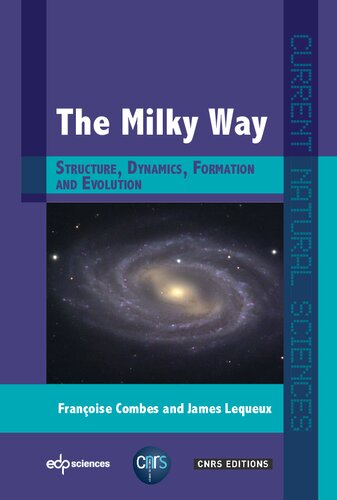 The Milky Way Structure Dynamics Formation And Evolution Francoise Combes