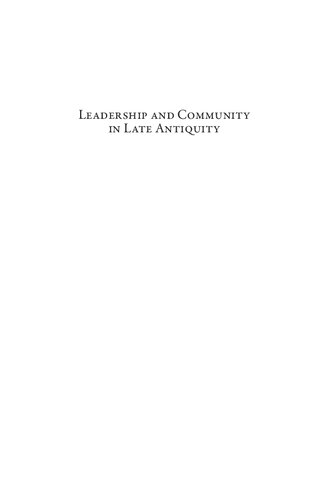 Leadership And Community In Late Antiquity Essays In Honour Of Raymond Van Dam Young Richard Kim
