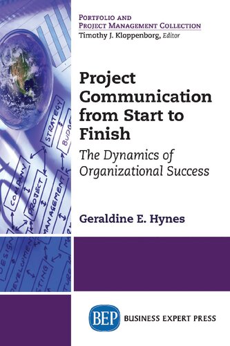 Project Communication From Start To Finish The Dynamics Of Organizational Success Geraldine E Hynes