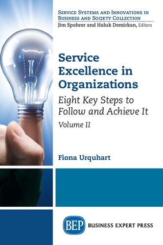Service Excellence In Organizations Volume Ii Eight Key Steps To Follow And Achieve It Fiona Urquhart Author