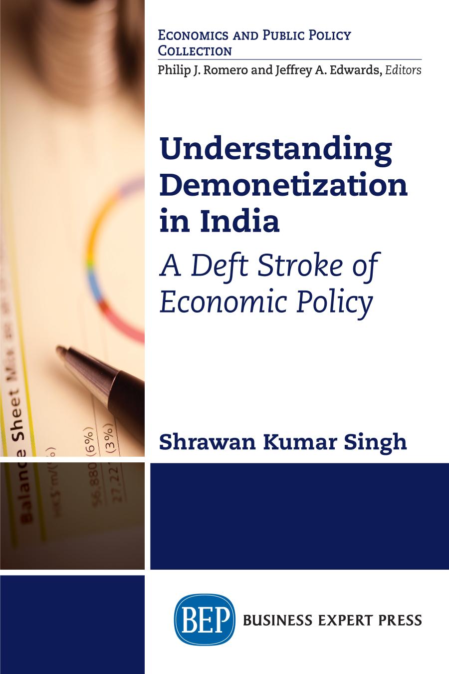 Understanding Demonetization In India A Deft Stroke Of Economic Policy Shrawan Kumar Singh