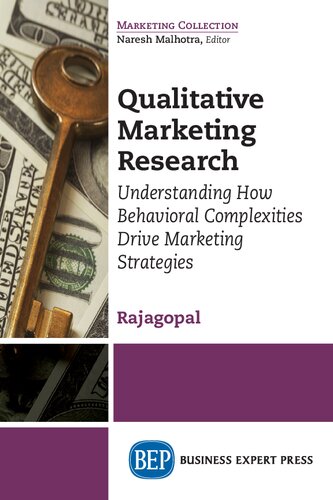 Qualitative Marketing Research Understanding How Behavioral Complexities Drive Marketing Strategies Rajagopal Author