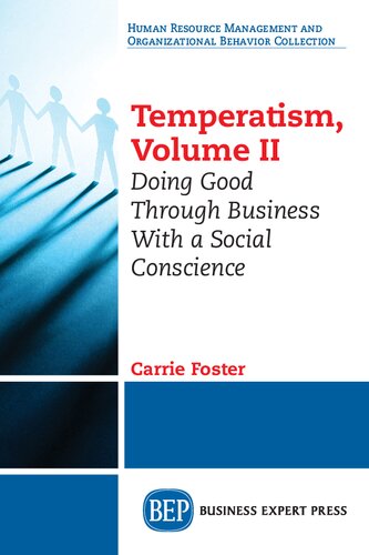 Temperatism Volume Ii Doing Good Through Business With A Social Conscience Carrie Foster Author
