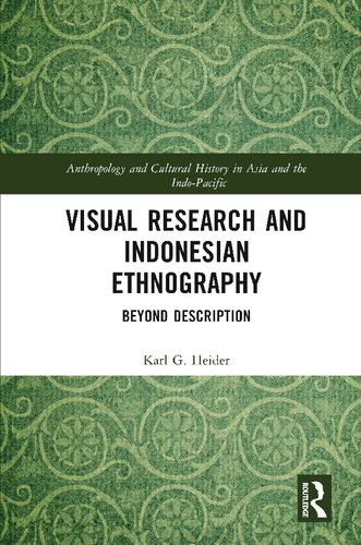 Visual Research And Indonesian Ethnography Beyond Description Karl G Heider