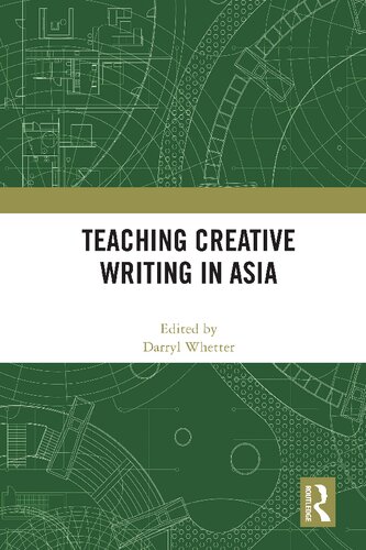 Teaching Creative Writing In Asia Darryl Whetter