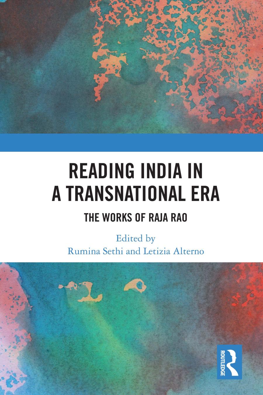 Reading India In A Transnational Era The Works Of Raja Rao Rumina Sethi And Letizia Alterno