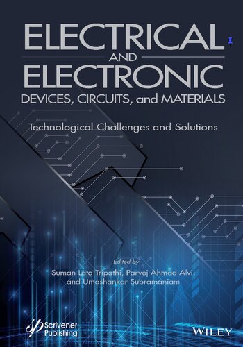 Electrical And Electronic Devices Circuits And Materials Technological Challenges And Solutions 1st Edition Suman Lata Tripathi Editor