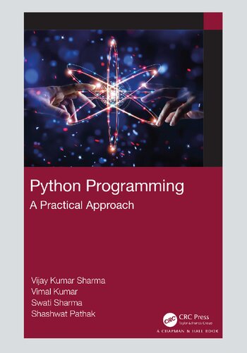 Python Programming A Practical Approach Vijay Kumar Sharma Vimal Kumar Swati Sharma Shashwat Pathak