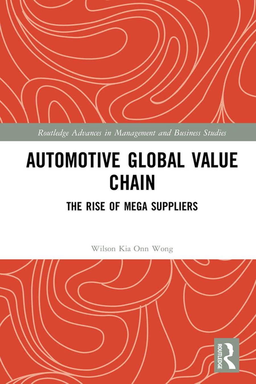 Automotive Global Value Chain The Rise Of Mega Suppliers Wilson Kia Onn Wong