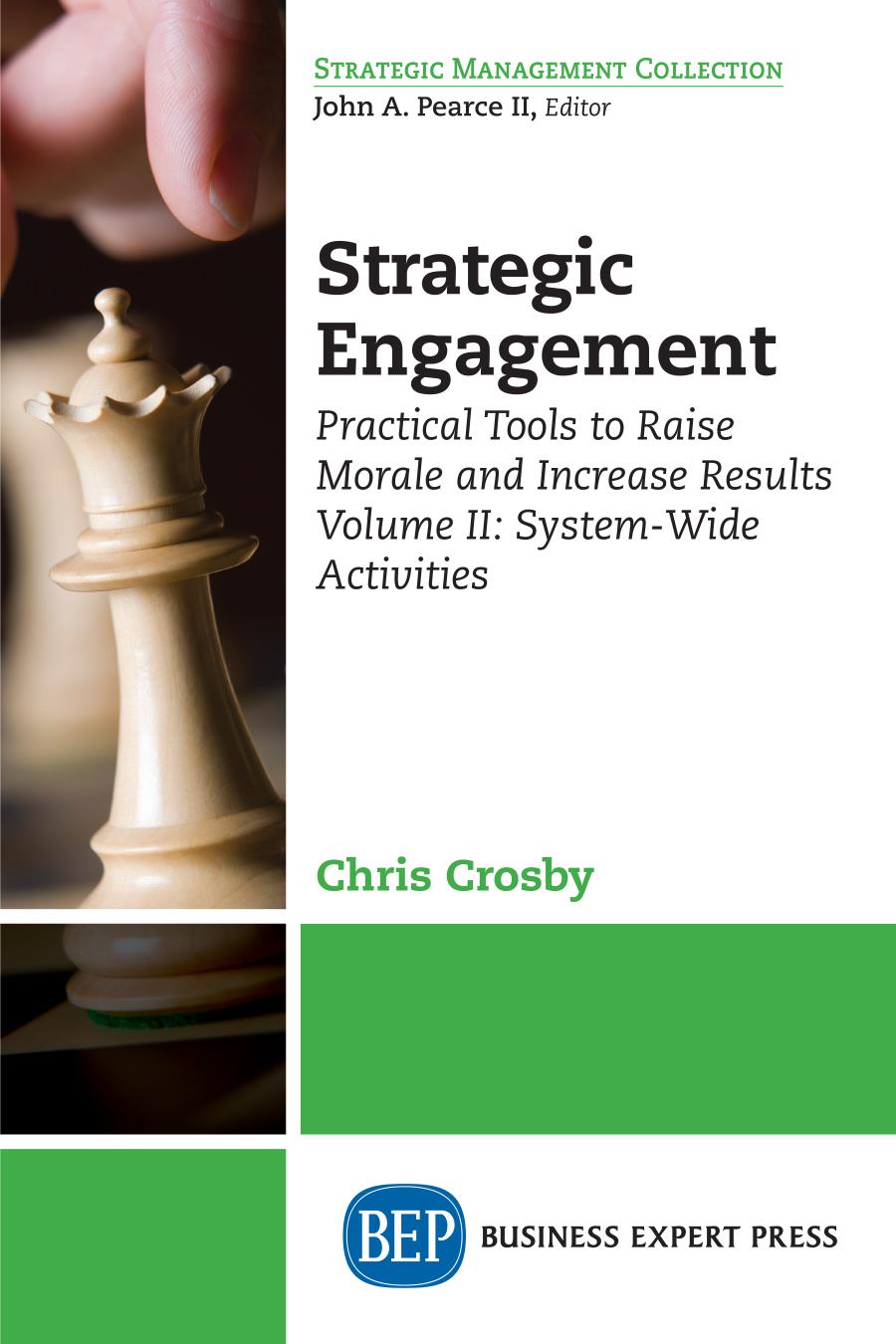 Strategic Engagement Practical Tools To Raise Morale And Increase Results Volume Ii Systemwide Activities Chris Crosby Author