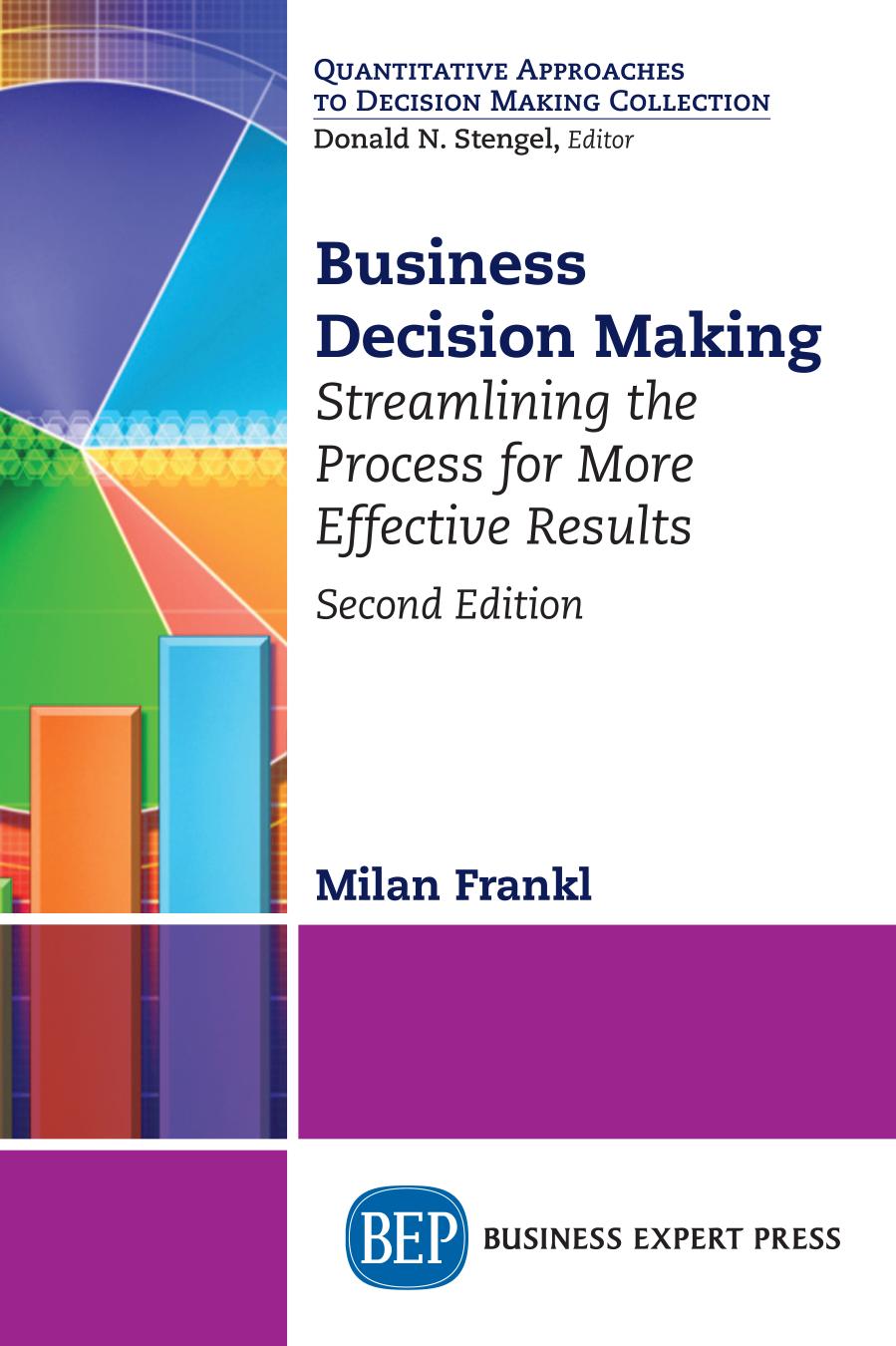 Business Decision Making Streamlining The Process For More Effective Results 2nd Edition Milan Frankl Author