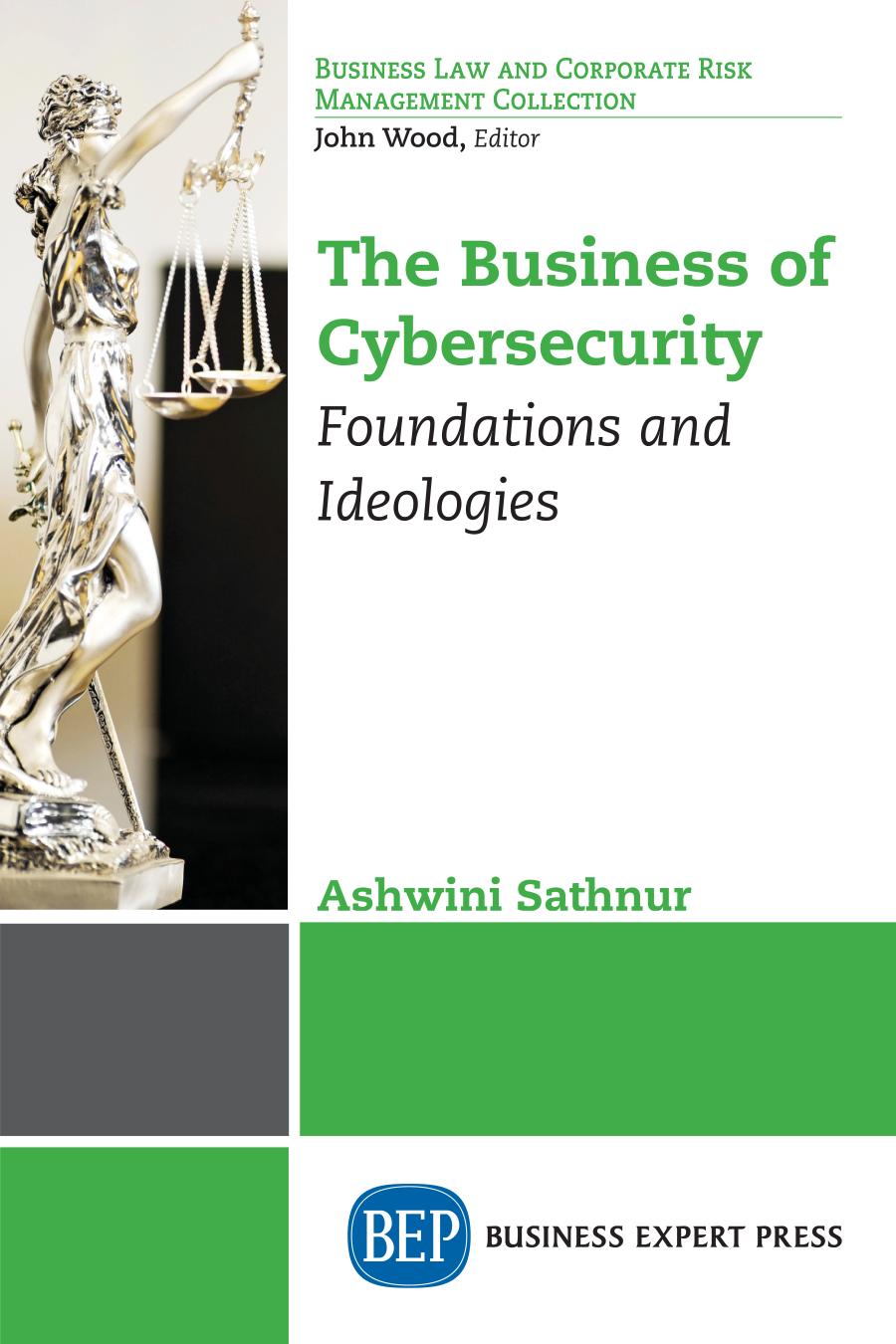 The Business Of Cybersecurity Foundations And Ideologies Ashwini Sathnur Author