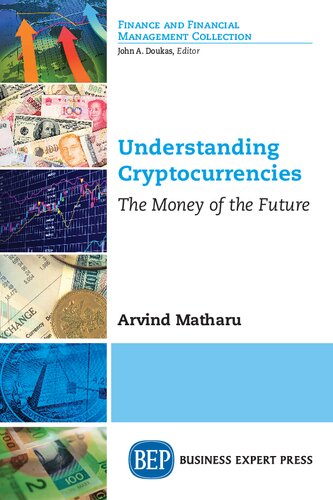 Understanding Cryptocurrencies The Money Of The Future Arvind Matharu Author