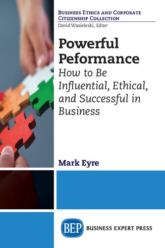 Powerful Performance How To Be Influential Ethical And Successful In Business Mark Eyre Author