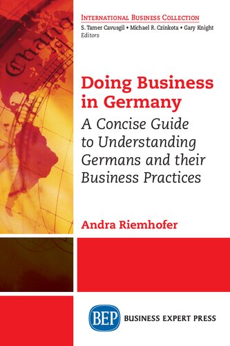Doing Business In Germany A Concise Guide To Understanding Germans And Their Business Practices Andra Riemhofer Author