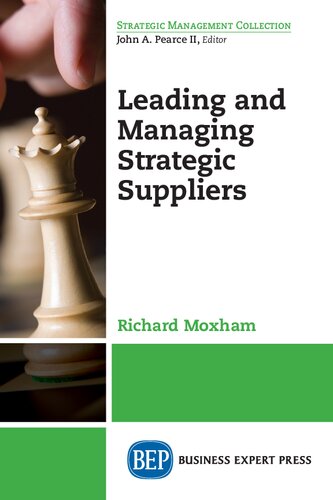 Leading And Managing Strategic Suppliers Richard Moxham Author