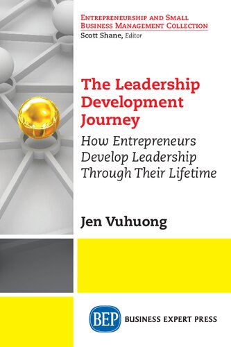 The Leadership Development Journey How Entrepreneurs Develop Leadership Through Their Lifetime Jen Vuhuong Author