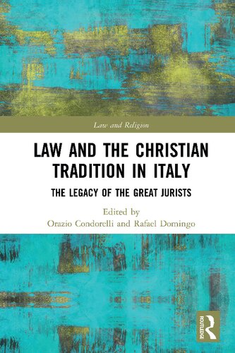 Law And The Christian Tradition In Italy The Legacy Of The Great Jurists Orazio Condorelli