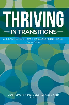Thriving In Transitions A Researchbased Approach To College Student Success 2nd Edition Michelle C Louis Editor Denise D Nelson Editor Laurie A Schreiner Editor