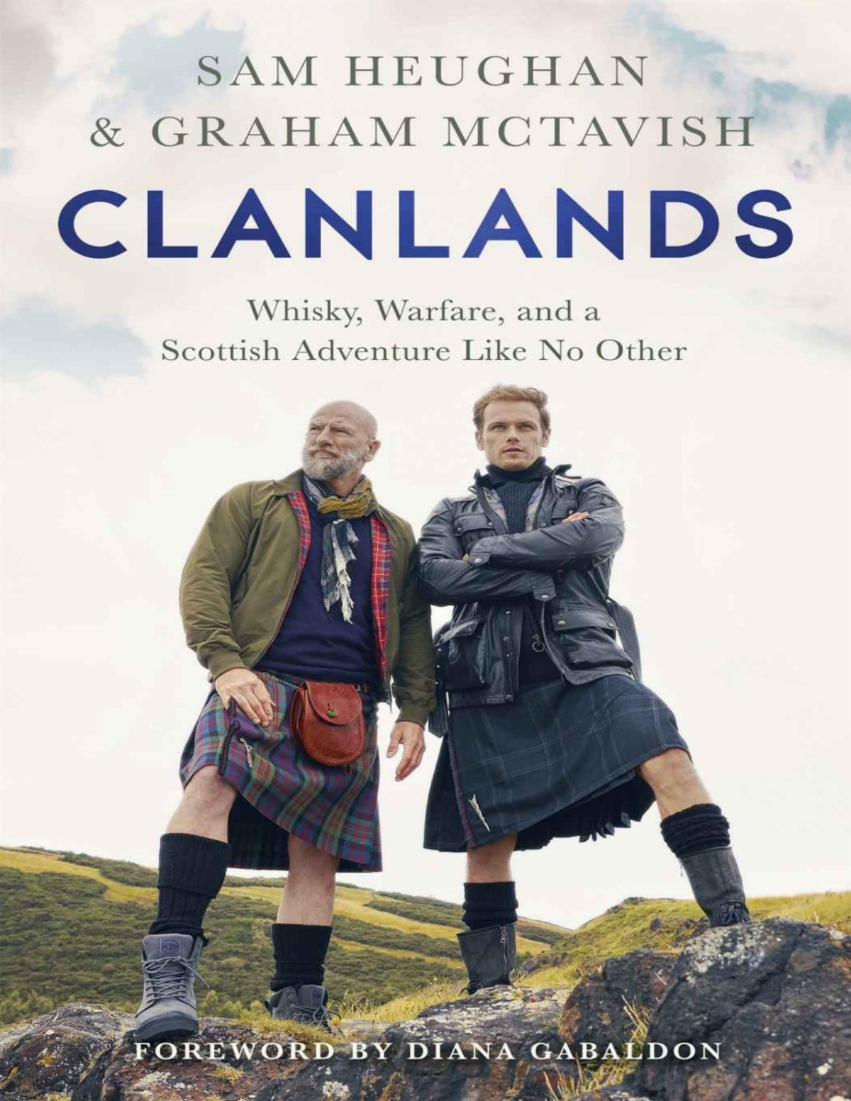 Clanlands Whisky Warfare And A Scottish Adventure Like No Other Sam Heughan Graham Mctavish Heughan