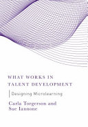 Designing Microlearning What Works In Talent Development 1st Edition Torgerson