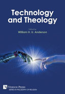 Technology And Theology Philosophy Of Religion William H U Anderson Editor