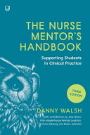 The Nurse Mentors Handbook Supporting Students In Clinical Practice 3rd Ed Walsh