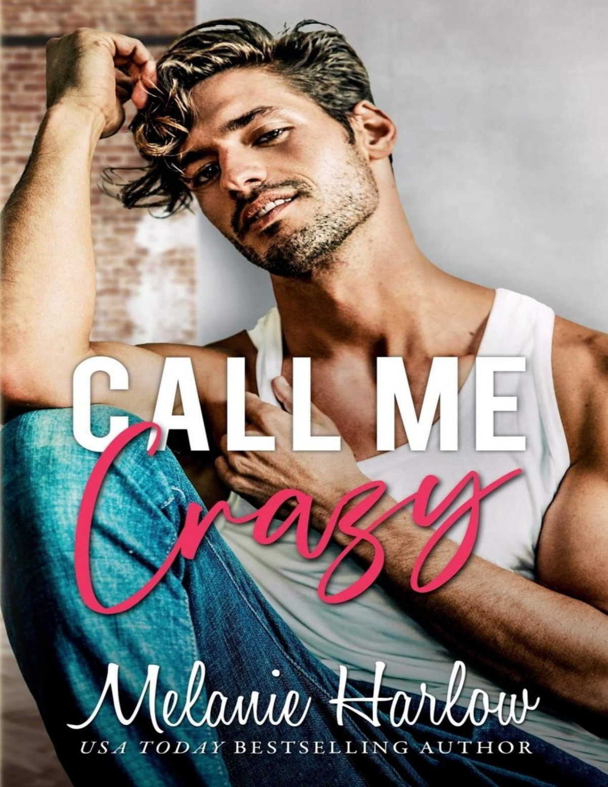 Call Me Crazy Melanie Harlow Harlow Melanie