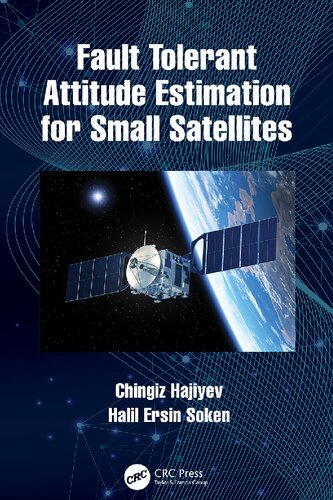 Fault Tolerant Attitude Estimation For Small Satellites 1st Edition Chingiz Hajiyev Halil Ersin Soken