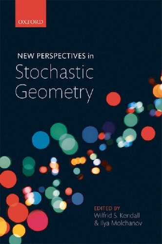 New Perspectives In Stochastic Geometry Illustrated Wilfrid S Kendall Editor