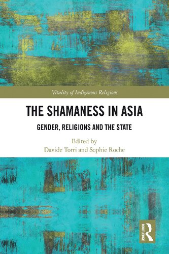 The Shamaness In Asia Gender Religions And The State Davide Torri