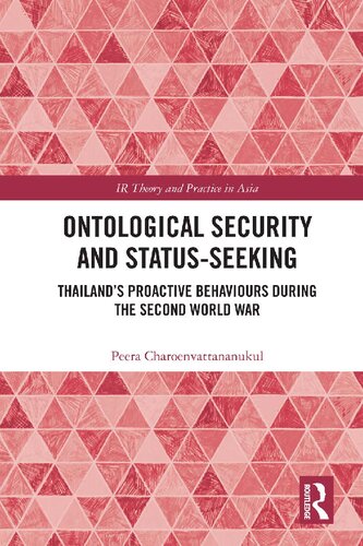 Ontological Security And Statusseeking Thailands Proactive Behaviours During The Second World War Peera Charoenvattananukul