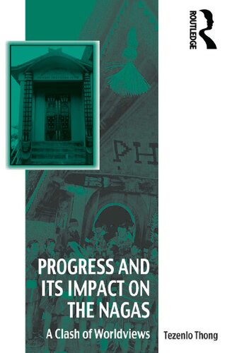 Progress And Its Impact On The Nagas A Clash Of Worldviews Tezenlo Thong