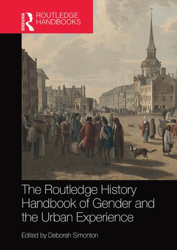 The Routledge History Handbook Of Gender And The Urban Experience Deborah Simonton