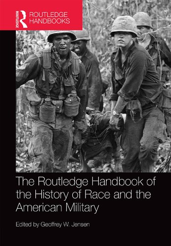 The Routledge Handbook Of The History Of Race And The American Military Geoffrey W Jensen