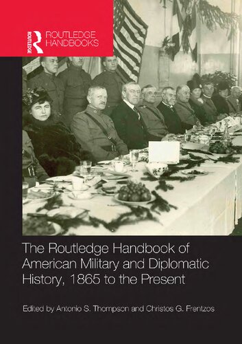 The Routledge Handbook Of American Military And Diplomatic History 1865 To The Present Christos Frentzos